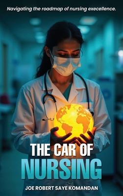 The CAR of Nursing 1923655841 Book Cover