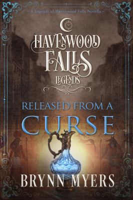 Released From a Curse: (A Legends of Havenwood ... 1939859980 Book Cover