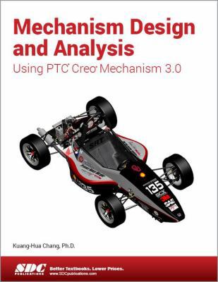 Mechanism Design and Analysis Using Creo Mechan... 1585039462 Book Cover