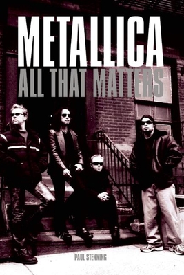 Metallica: All That Matters 0859655385 Book Cover