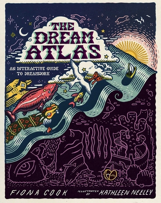 The Dream Atlas: An Interactive Guide to Dreamwork 152488880X Book Cover