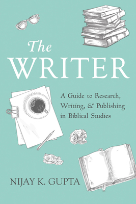 The Writer: A Guide to Research, Writing, and P... 1725292254 Book Cover