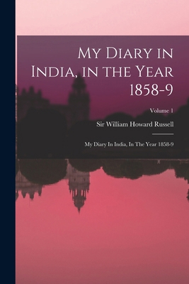 My Diary in India, in the Year 1858-9: My Diary... 1016084285 Book Cover