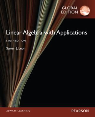 Linear Algebra with Applications, Global Edition 1292070595 Book Cover