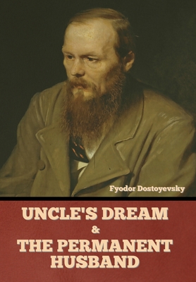 Uncle's Dream and The Permanent Husband 1644395223 Book Cover
