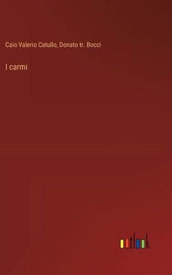I carmi [Italian] 3385044146 Book Cover