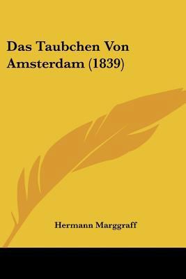 Das Taubchen Von Amsterdam (1839) [German] 1160059810 Book Cover