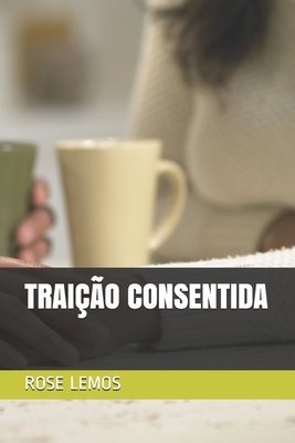 Traição Concentida [Portuguese] 1707072892 Book Cover