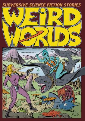 Weird Worlds: Subversive Science Fiction Stories 0987622919 Book Cover