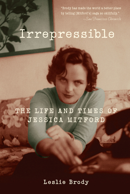 Irrepressible: The Life and Times of Jessica Mi... 158243767X Book Cover