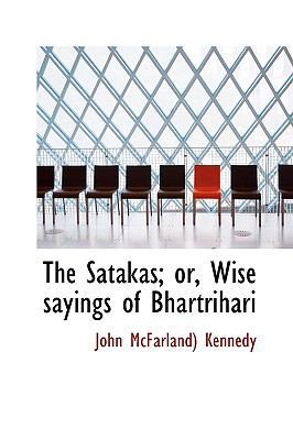 The Satakas; Or, Wise Sayings of Bhartrihari 1113888113 Book Cover