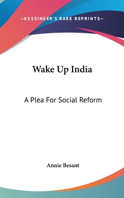 Wake Up India: A Plea For Social Reform 0548099030 Book Cover
