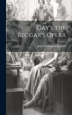 Gay's the Beggar's Opera 1020638001 Book Cover