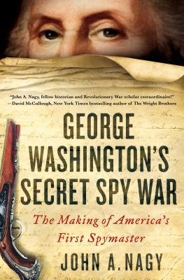 George Washington's Secret Spy War: The Making ... 1250096812 Book Cover