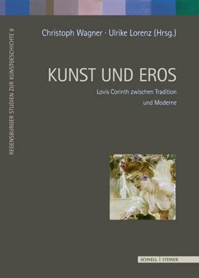 Kunst Und Eros: Lovis Corinth Zwischen Traditio... [German] 379542108X Book Cover