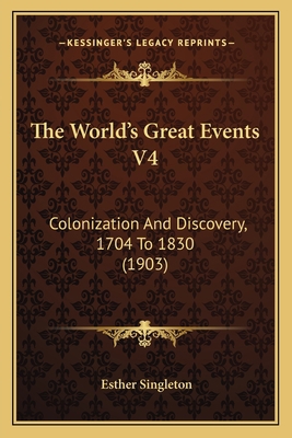 The World's Great Events V4: Colonization And D... 1167239229 Book Cover