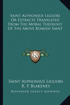 Saint Alphonsus Liguori Or Extracts Translated ... 1162966432 Book Cover