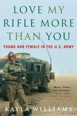 Love My Rifle More Than You: Young and Female i... 0393329224 Book Cover