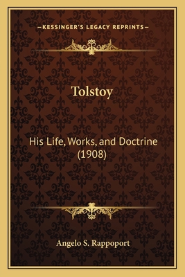 Tolstoy: His Life, Works, and Doctrine (1908) 1166281566 Book Cover