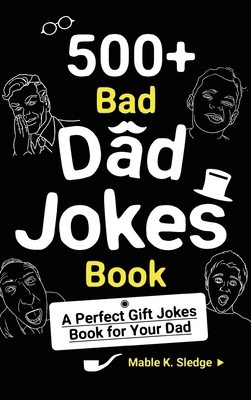 500+ Bad Dad Jokes Book: A Perfect Gift Jokes B... 1952613337 Book Cover