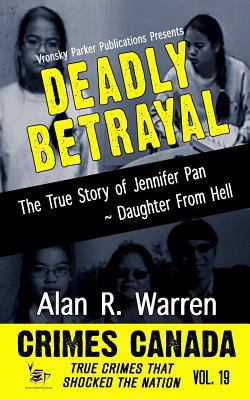 Deadly Betrayal the True Story of Jennifer Pan 1983547379 Book Cover