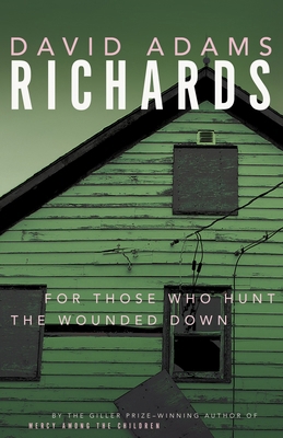 For Those Who Hunt the Wounded Down 0771076290 Book Cover