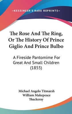 The Rose And The Ring, Or The History Of Prince... 1104335654 Book Cover