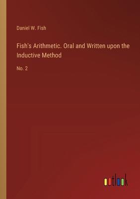 Fish's Arithmetic. Oral and Written upon the In... 338533036X Book Cover