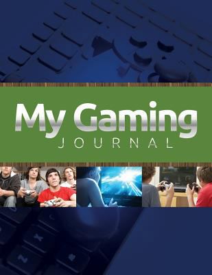 My Gaming Journal 163383784X Book Cover