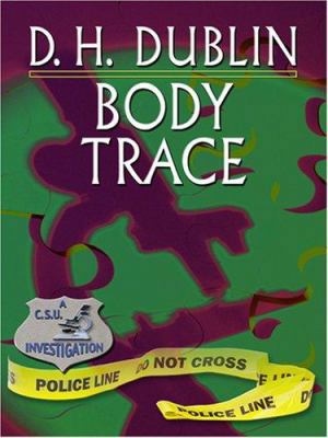 Body Trace (A C. S. U. Investigation) [Large Print] 0786292873 Book Cover