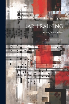 Ear Training: An Elementary Course 1022541226 Book Cover