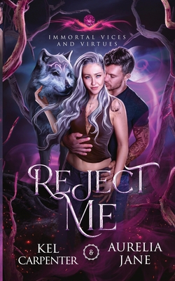 Reject Me: A Rejected Mate Vampire Shifter Romance 1957953012 Book Cover