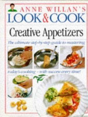 Creative Appetizers (Anne Willan's Look & Cook) 0751300306 Book Cover
