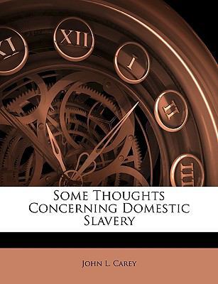 Some Thoughts Concerning Domestic Slavery 114697695X Book Cover