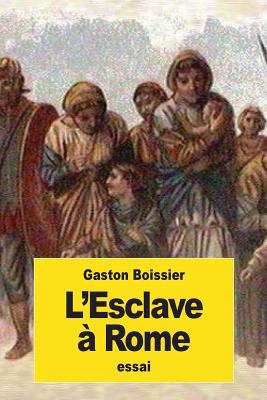 L'Esclave à Rome [French] 1539530655 Book Cover