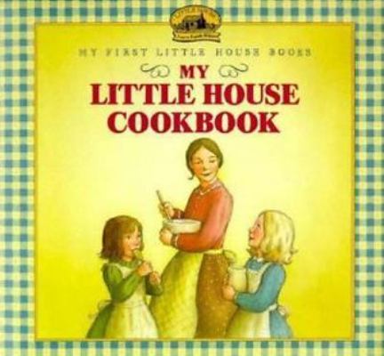 My Little House Cookbook 0590149784 Book Cover