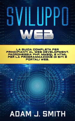 Sviluppo Web: La guida completa per principiant... [Italian] B0916KRT89 Book Cover