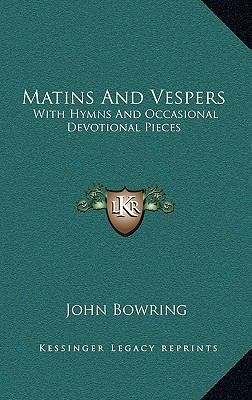 Matins and Vespers: With Hymns and Occasional D... 1163393223 Book Cover