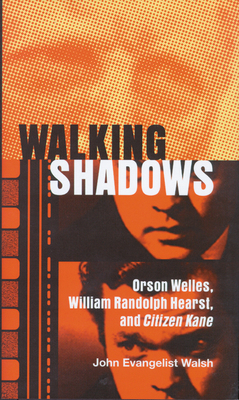 Walking Shadows: Orson Welles, William Randolph... 0299205002 Book Cover