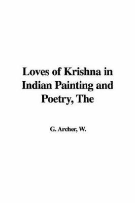 The Loves of Krishna in Indian Painting and Poetry 1421933780 Book Cover