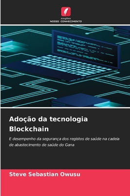 Adoção da tecnologia Blockchain [Portuguese] 6209941990 Book Cover