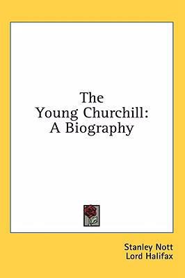 The Young Churchill: A Biography 1436702356 Book Cover