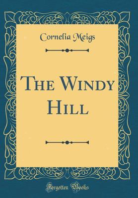 The Windy Hill (Classic Reprint) 026540374X Book Cover