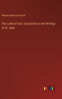 The Lamb of God. Expositions in the Writings of... 3385332710 Book Cover