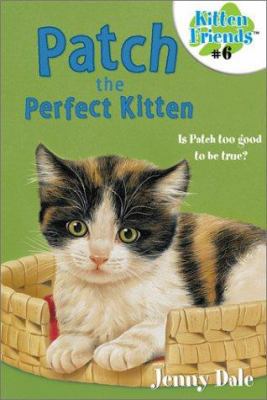 Patch the Perfect Kitten #6 0689840314 Book Cover