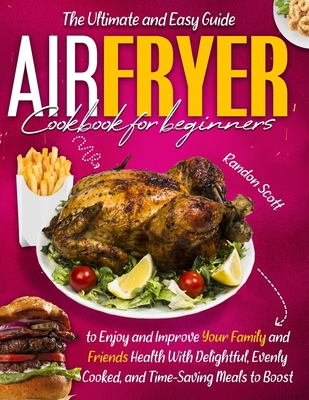 Air Fryer Cookbook for Beginners: The Ultimate ... B08TZBTJTV Book Cover