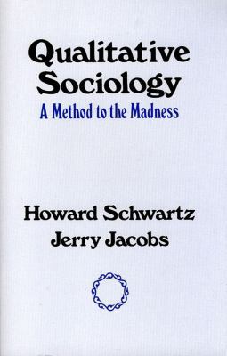 Qualitative Sociology: A Method to the Madness 0029281601 Book Cover