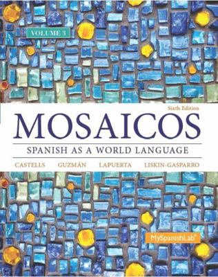 Mosaicos, Volume 3 with Mylab Spanish with Pear... 0133840042 Book Cover