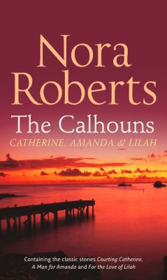 The Calhouns: Catherine, Amanda & Lilah 0263890155 Book Cover