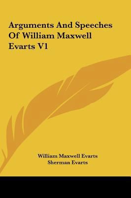 Arguments and Speeches of William Maxwell Evart... 1161656235 Book Cover